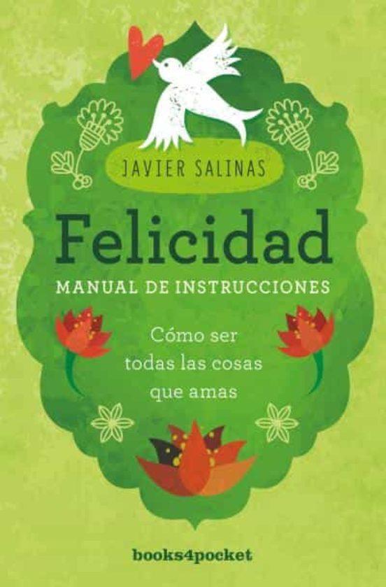 Felicidad , Manual de Instrucciones - Javier Salinas