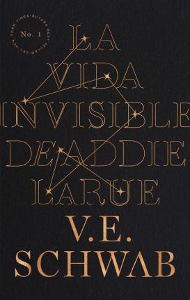 La Vida Invisible de Addie LaRue - V. E. Schwab