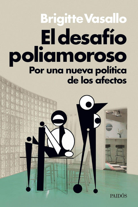 EL Desafio Poliamoroso: Por una Nueva Politica de los Afectos - Brigitte Vasallo