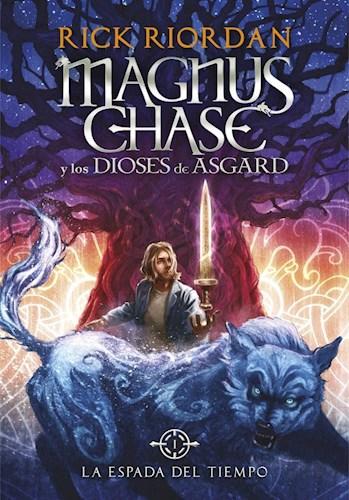 Magnus Chase y Los Dioses de Asgard 1 - La Espada del Tiempo - Rick Riordan
