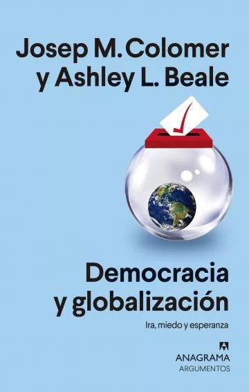 Democracia y globalización - Ashley L. Beale & Josep Maria Colomer