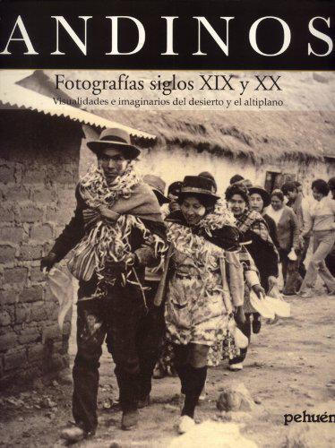 Andinos: Fotografias siglos XIX y XX - Margarita Alvarado