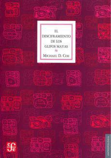 El Desciframiento de los Glifos Mayas - Michael D. Coe