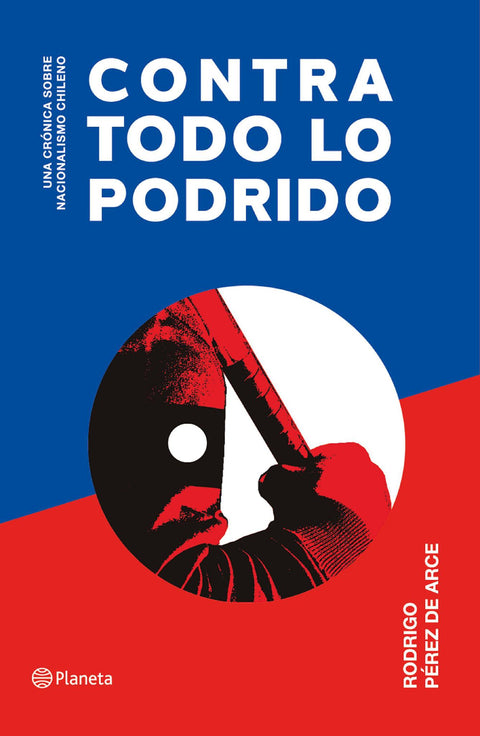 Contra todo lo podrido - Rodrigo Perez de Arce