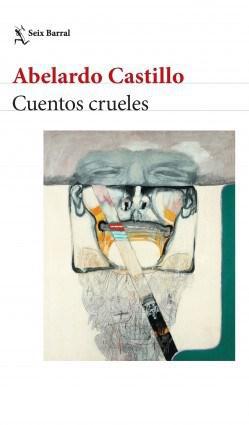 Cuentos Crueles - Abelardo Castillo