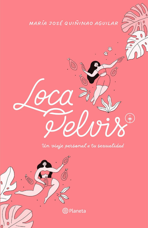 Loca Pelvis - María José Quiniñao