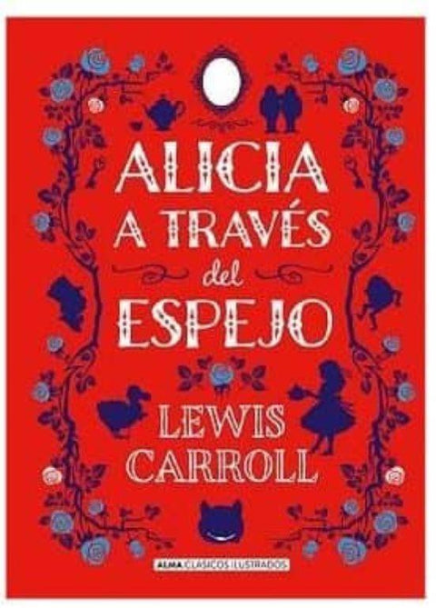 Alicia a traves del Espejo - Lewis Carroll