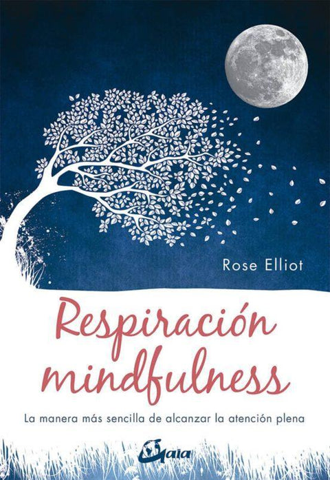 Respiracion Mindfulness - Rose Elliot