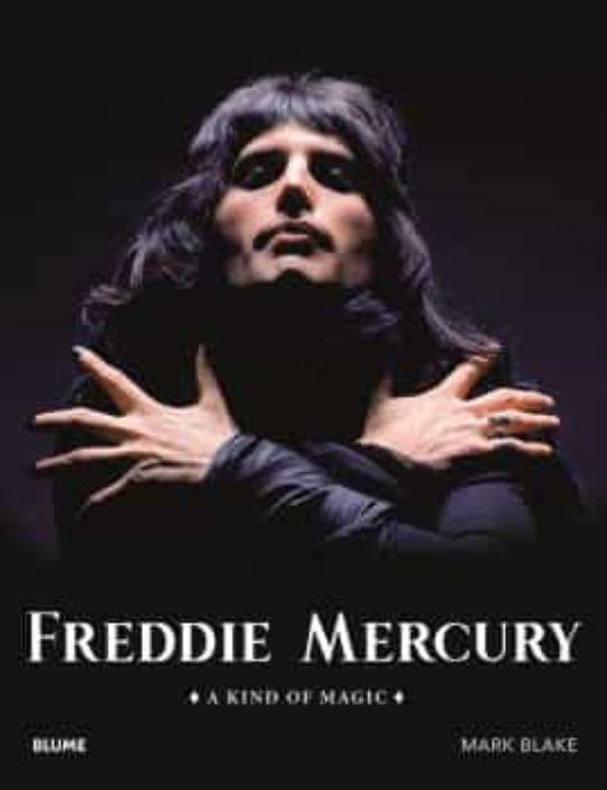 Freddie Mercury: A Kind of Magic (Tapa Dura)- Mark Blake