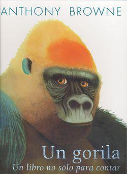 Un Gorila: Un libro no solo para Contar - Anthony Browne