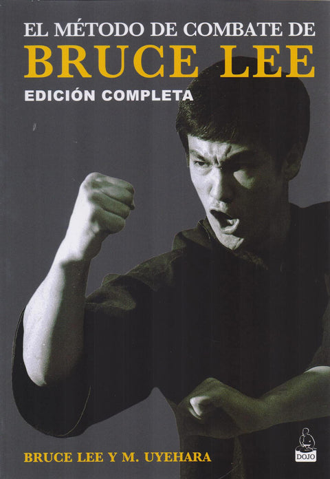 El Metodo de Combate de Bruce Lee , Edicion Completa - Brucel Lee | M. Uyehara