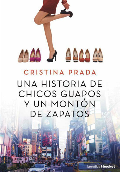 Una historia de chicos guapos y un mónton de zapatos - Cristina Prada