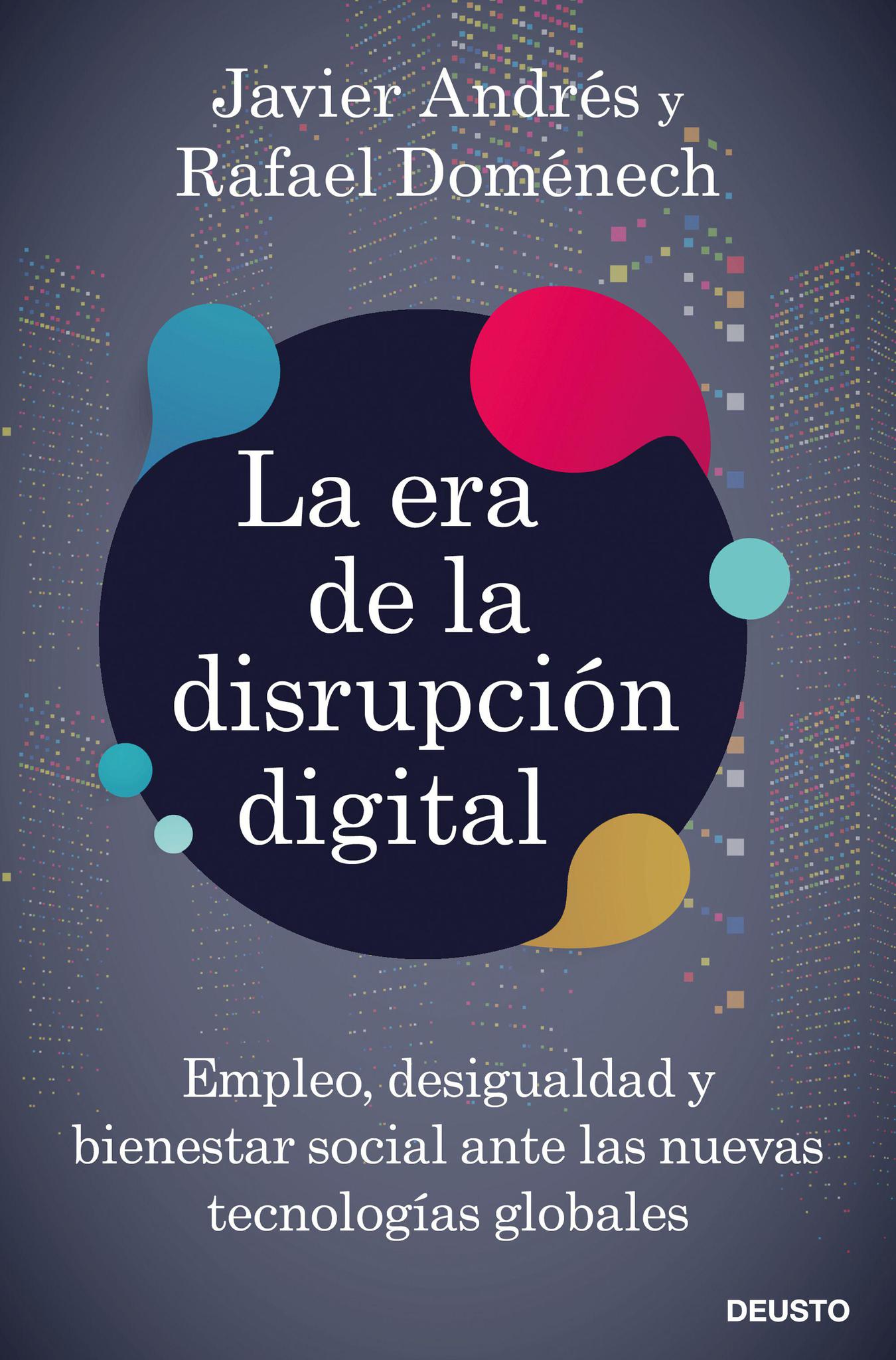 La era de la disrupción digital  - Rafael Doménech Vilariño, Javier Angel Andrés Domingo