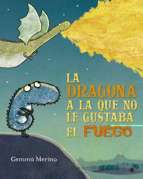 La Dragona a La Que No Le Gustaba El Fuego - Gemma Merino