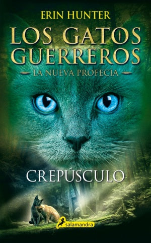 Los Gatos Guerreros - La Nueva Profecia 5: Crepusculo - Erin Hunter