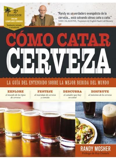 Como Catar Cerveza: La Guia del Entendido - Randy Mosher