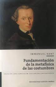 Fundamentación Para Una Metafísica De Las Costumbres - Immanuel Kant