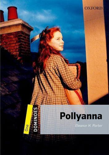 Dominoes One: Pollyanna - Eleanor H. Porter (Oxford)