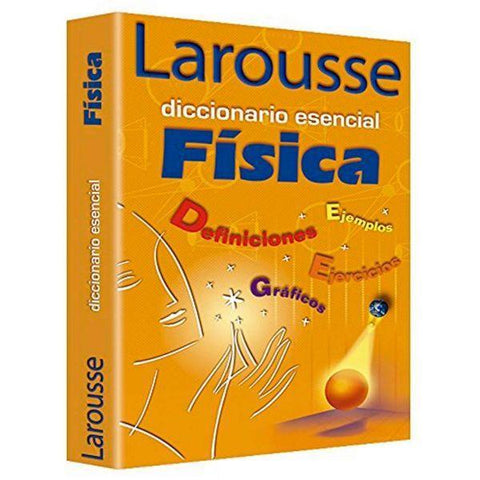 Diccionario Esencial Fisica - Larousse