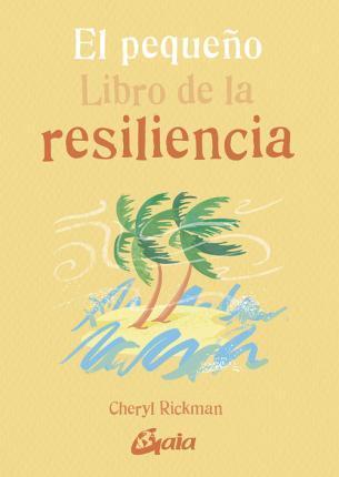 El Pequeño Libro de la Resilencia - Cheryl Rickman