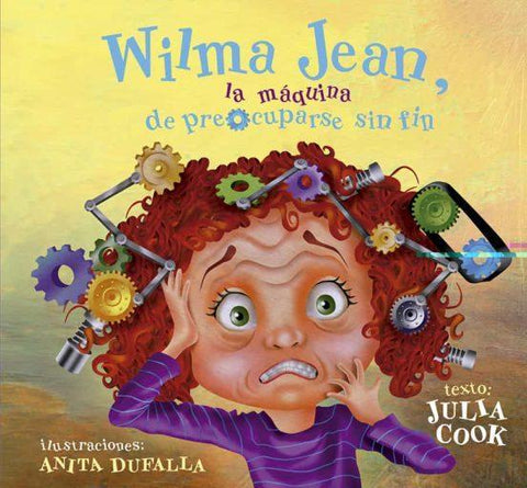 Wilma Jean , La Maquina de Preocuparse Sin Fin - Julia Cook