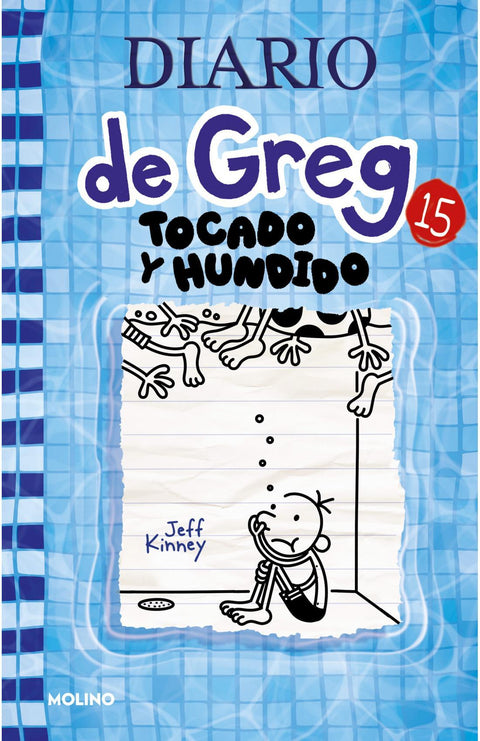 Diario de Greg 15: Tocado y Hundido - Jeff Kinney