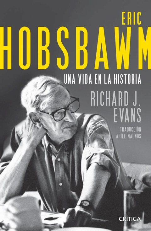 Eric Hobsbawm: Una Vida en la Historia - Richard J. Evans