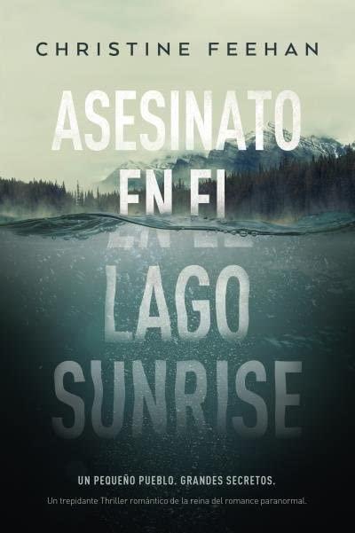 Asesinato en el Lago Sunrise - Christine Feehan