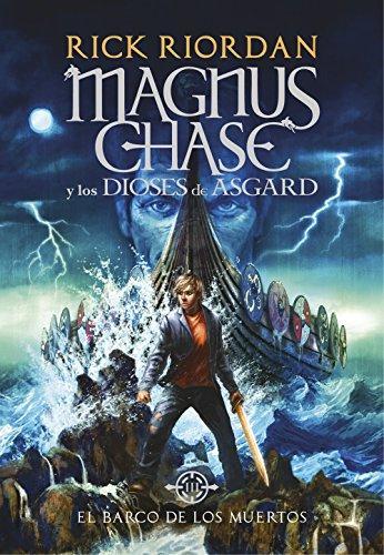 Magnus Chase y Los Dioses de Asgard 3: El Barco de los Muertos (TD) - Rick Riordan