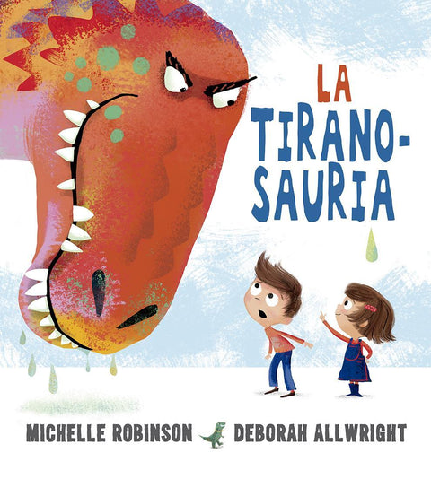 La Tiranosauria - Michelle Robinson y Deborah Allwright