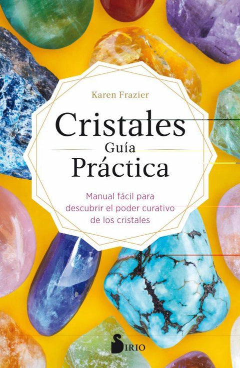 Cristales: Guia Practica - Karen Frazier