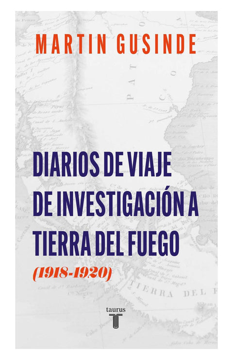 Diarios de Viaje de Investigacion a Tierra del Fuego (1918-1920) - Martin Gusinde