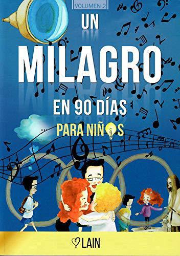 Un milagro en 90 dias para niños - Lain Garcia Calvo