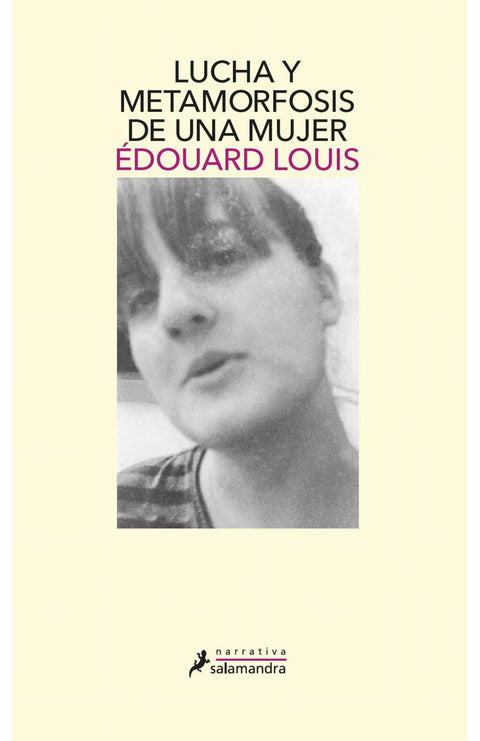 Lucha y Metamorfosis de una Mujer - Edouard Louis