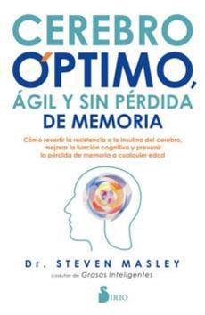 Cerebro Optimo, Agil y sin Perdida de Memoria - Dr. Steven Masley