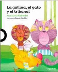 La Gallina, el Gato y el Tribunal - Ana Maria Güiraldes