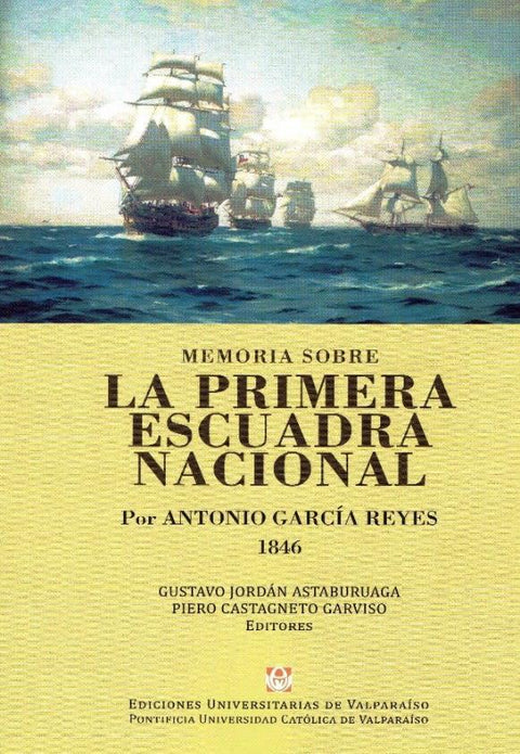 Memoria sobre la Primera Escuadra Nacional (1846) - Antonio Garcia Reyes