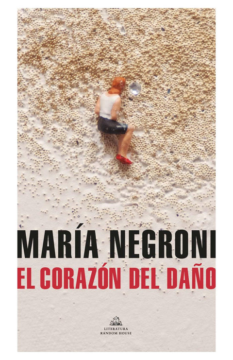El Corazon del Daño - Maria Negroni