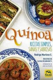 Quinoa Recetas Simples Sanas Y Sabrosas - Rodrigo Martinez