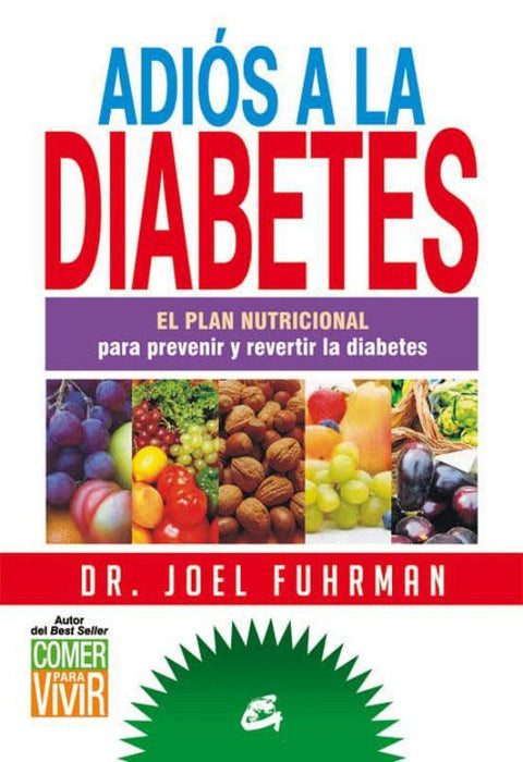 Adiós a la Diabetes - Dr. Joel Fuhrman