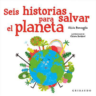 Seis Historias para Salvar el Planeta - Sara Roncaglia