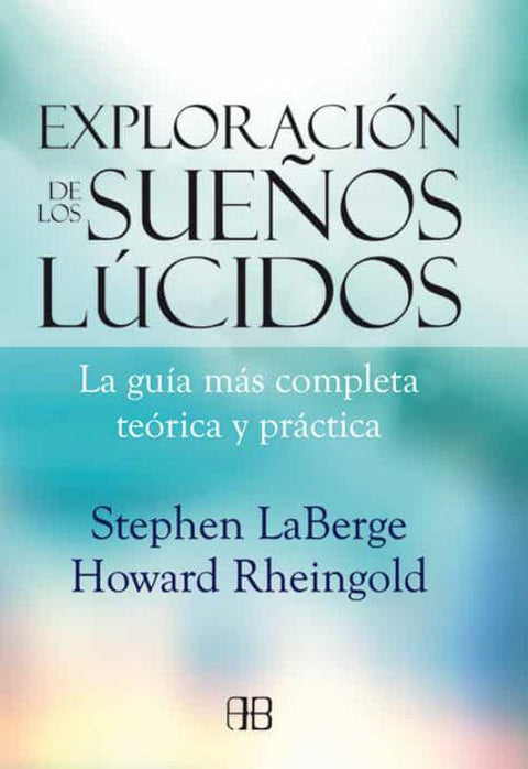 Exploracion de los Sueños Lucidos - Stephen Laberge y Howard Rheingold