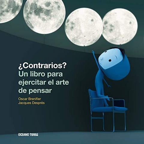 Contrarios -  Un Libro para Ejercitar el Arte de Pensar - Oscar Brenifier