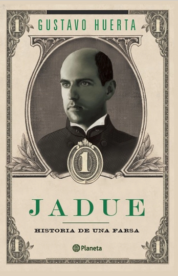 Jadue . Historia de una Farsa (Adaptacion para Serie "El Presidente") - Gustavo Huerta
