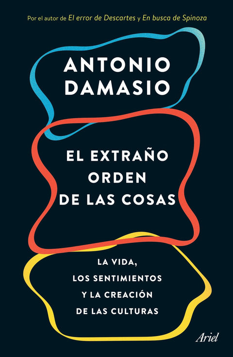 El extraño orden de las cosas - Antonio Damasio