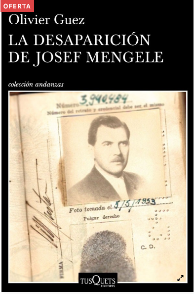 La Desaparicion de Josef Mengele - Olivier Guez