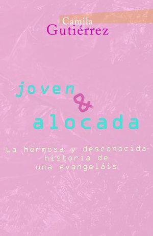 Joven y alocada -  Camila Gutierrez