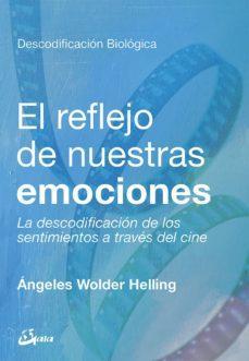 El Reflejo de Nuestras Emociones - Angeles Wolder Helling