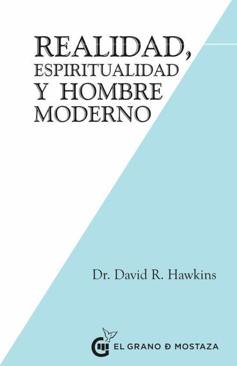 Realidad Espiritualidad y el Hombre Moderno - David R. Hawkins