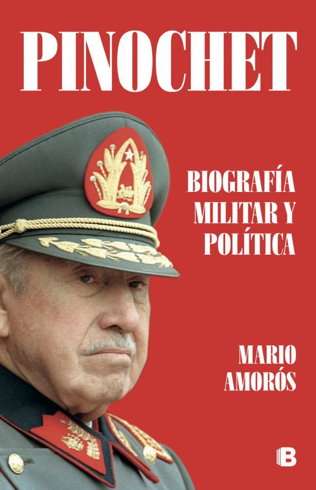 Pinochet - Biografia Militar y Politica - Mario Amoros
